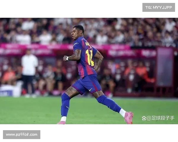 拉什福德欧冠爆发两球四助全面统治赛场成巴萨进攻真正核心